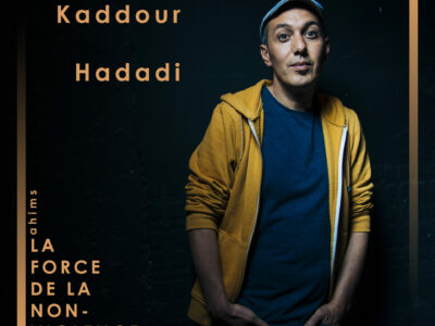 Kaddour Hadadi - La Force de la Non-violence - Podcast